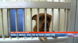 Mobile Animal Shelter found to be in deteriorating condition